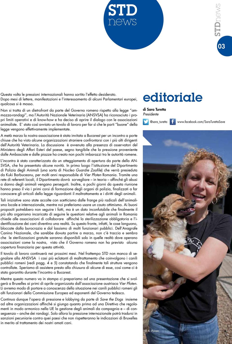 Non si tratta di un dietrofront da parte del Governo romeno rispetto alla legge ammazza-randagi, ma l Autorità Nazionale Veterinaria (ANSVSA) ha riconosciuto i propri limiti operativi e di know-how e