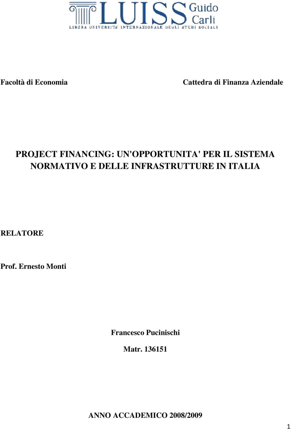 DELLE INFRASTRUTTURE IN ITALIA RELATORE Prof.