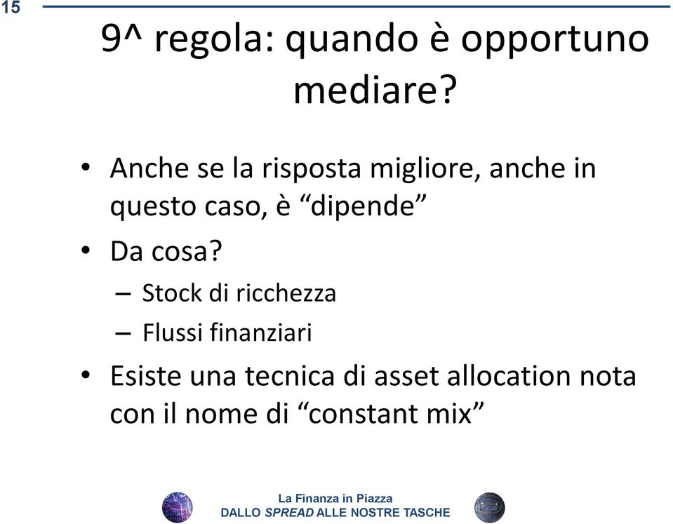 dipende Da cosa?