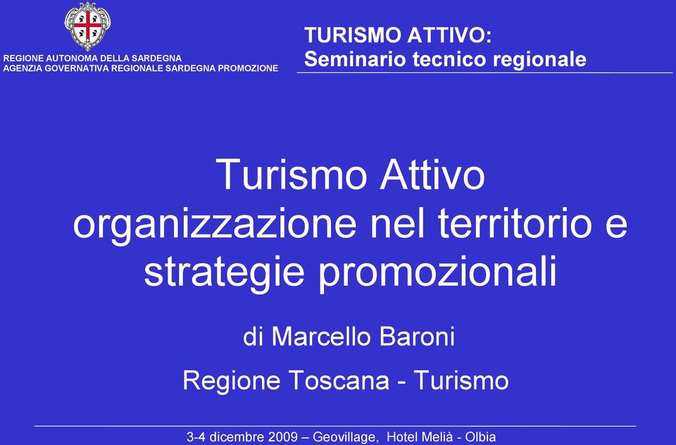 Attivo organizzazione nel territorio e strategie promozionali di Marcello