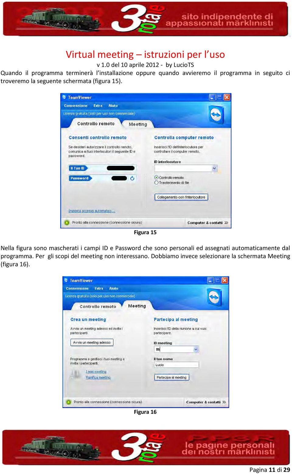 Figura 15 Nella figura sono mascherati i campi ID e Password che sono personali ed assegnati