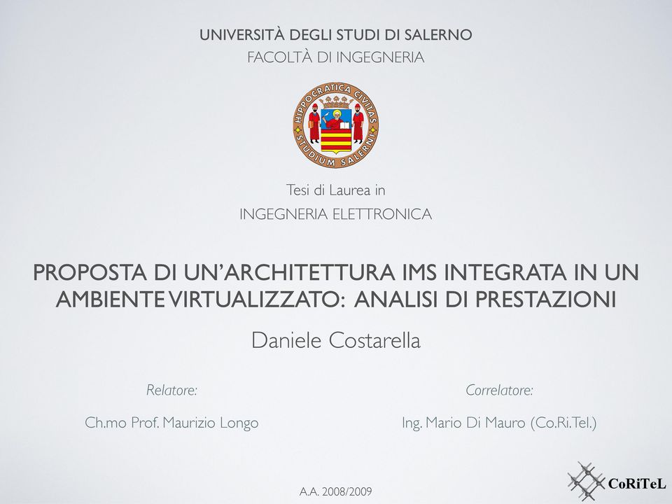 AMBIENTE VIRTUALIZZATO: ANALISI DI PRESTAZIONI Daniele Costarella Relatore: