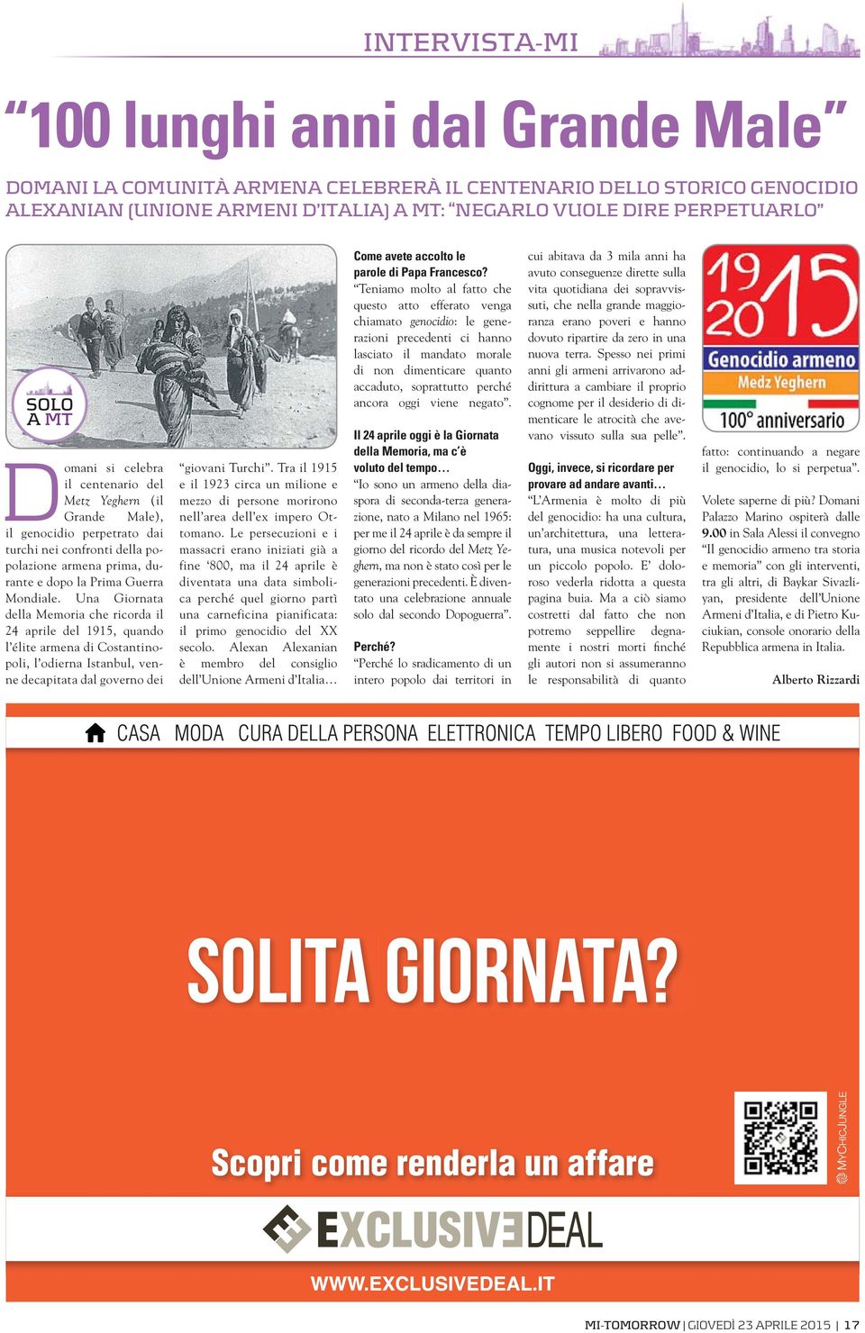 Una Giornata della Memoria che ricorda il 24 aprile del 1915, quando l élite armena di Costantinopoli, l odierna Istanbul, venne decapitata dal governo dei giovani Turchi.