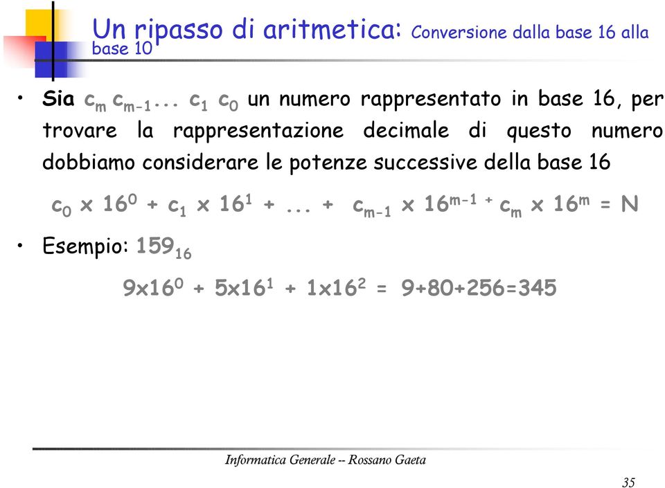 questo numero dobbiamo considerare le potenze successive della base 16 c 0 x 16 0 + c 1 x