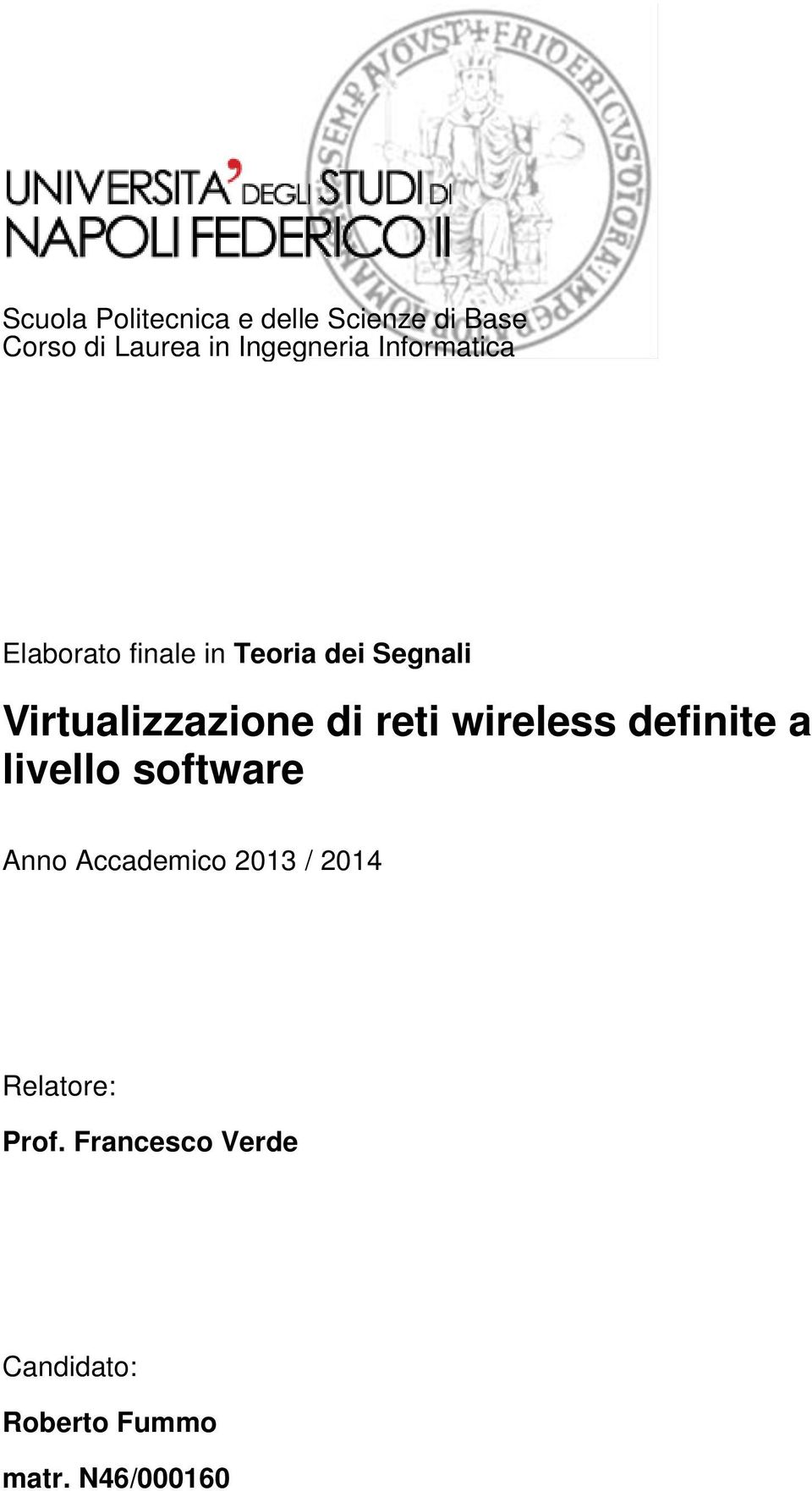 Virtualizzazione di reti wireless definite a livello software Anno