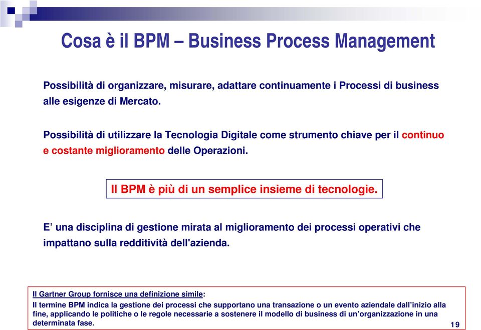 E una disciplina di gestione mirata al miglioramento dei processi operativi che impattano sulla redditività dell'azienda.