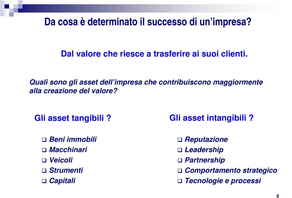 Quali sono gli asset dell impresa che contribuiscono maggiormente alla creazione del valore?