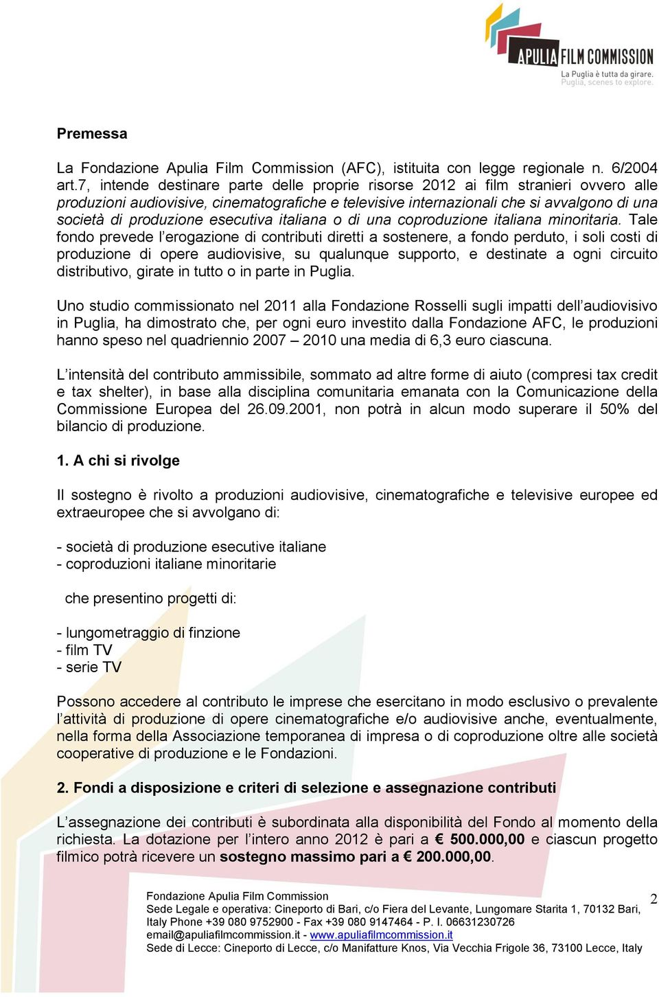 esecutiva italiana o di una coproduzione italiana minoritaria.