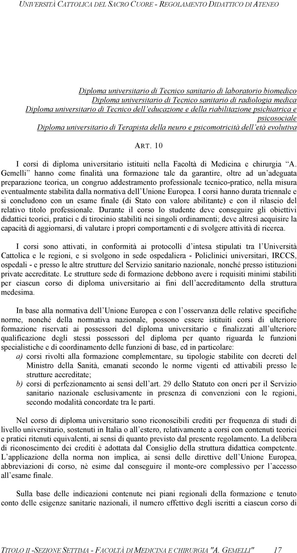 10 I corsi di diploma universitario istituiti nella Facoltà di Medicina e chirurgia A.