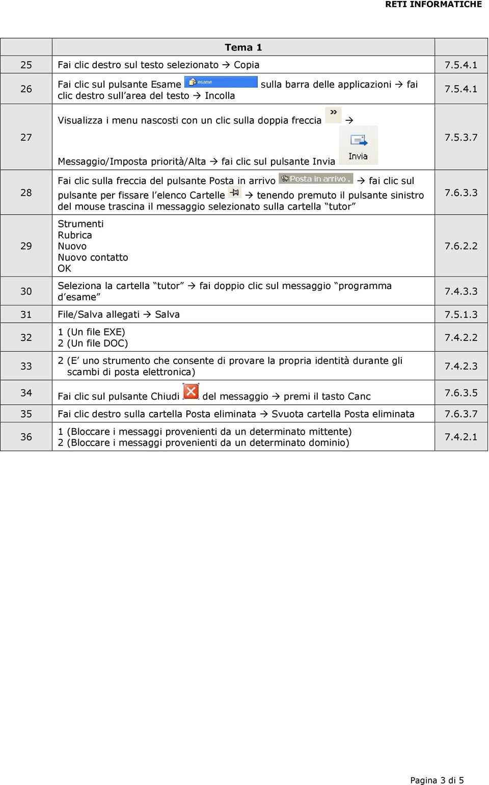 pulsante sinistro del mouse trascina il messaggio selezionato sulla cartella tutor Strumenti Rubrica Nuovo Nuovo contatto OK Seleziona la cartella tutor fai doppio clic sul messaggio programma d