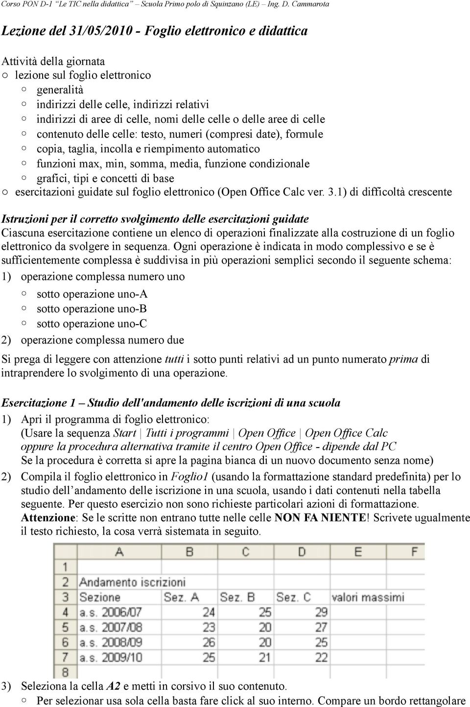 grafici, tipi e concetti di base esercitazioni guidate sul foglio elettronico (Open Office Calc ver. 3.