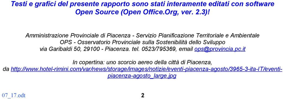 Sostenibilità dello Sviluppo via Garibaldi 50, 29100 - Piacenza. tel. 0523/795369, email ops@provincia.pc.