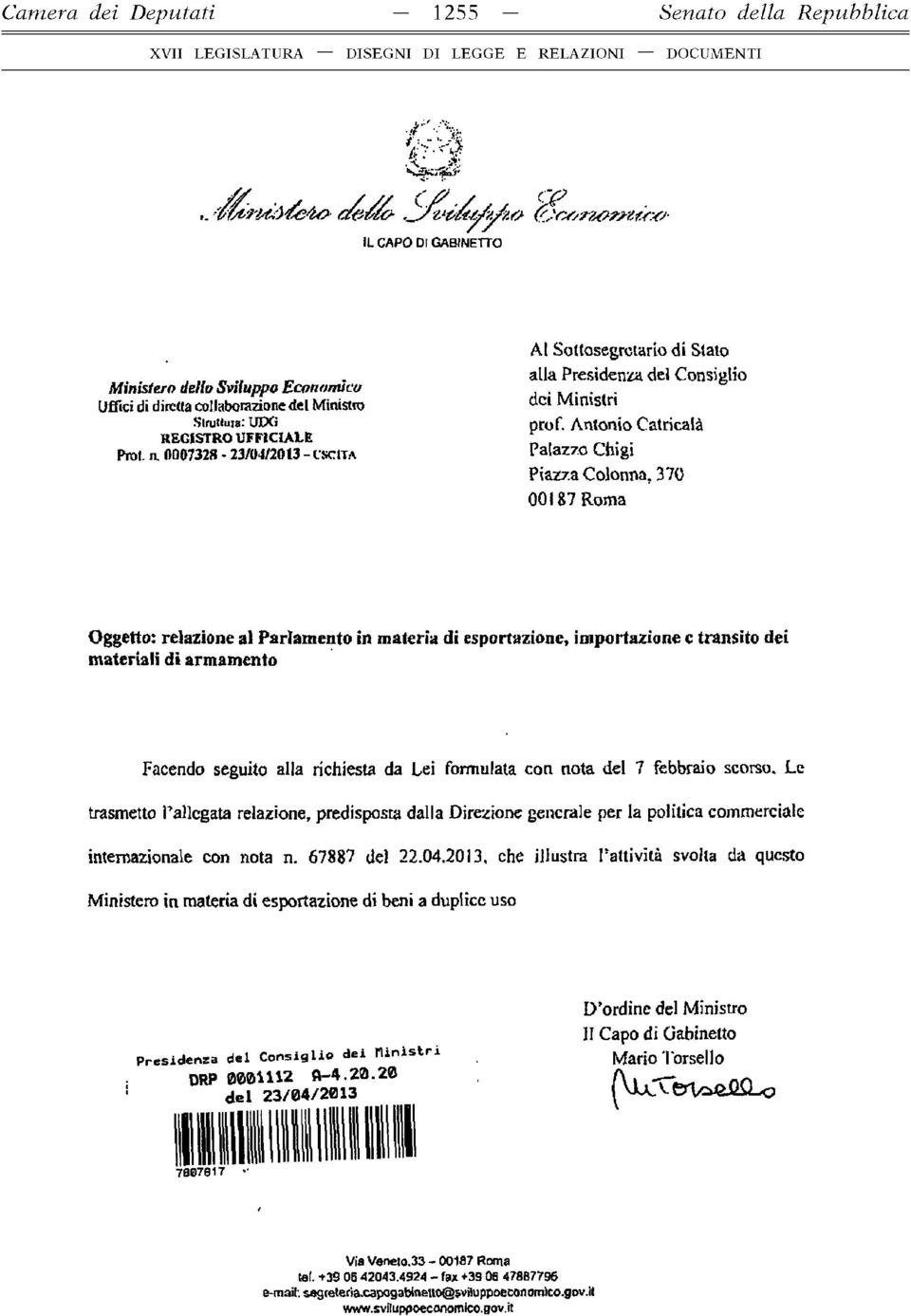 s c i t a Al Sottosegretario di Stato alla Presidenza del Consiglio dei M inistri prof. Antonio Catricalà Palazzo Chigi Piazza Colonna.