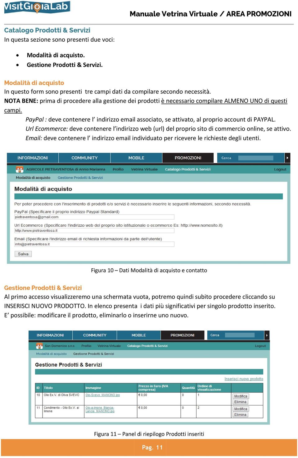 NOTA BENE: prima di procedere alla gestione dei prodotti è necessario compilare ALMENO UNO di questi campi.