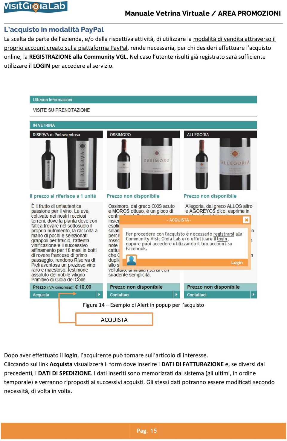 Figura 14 Esempio di Alert in popup per l acquisto ACQUISTA Dopo aver effettuato il login, l acquirente può tornare sull articolo di interesse.