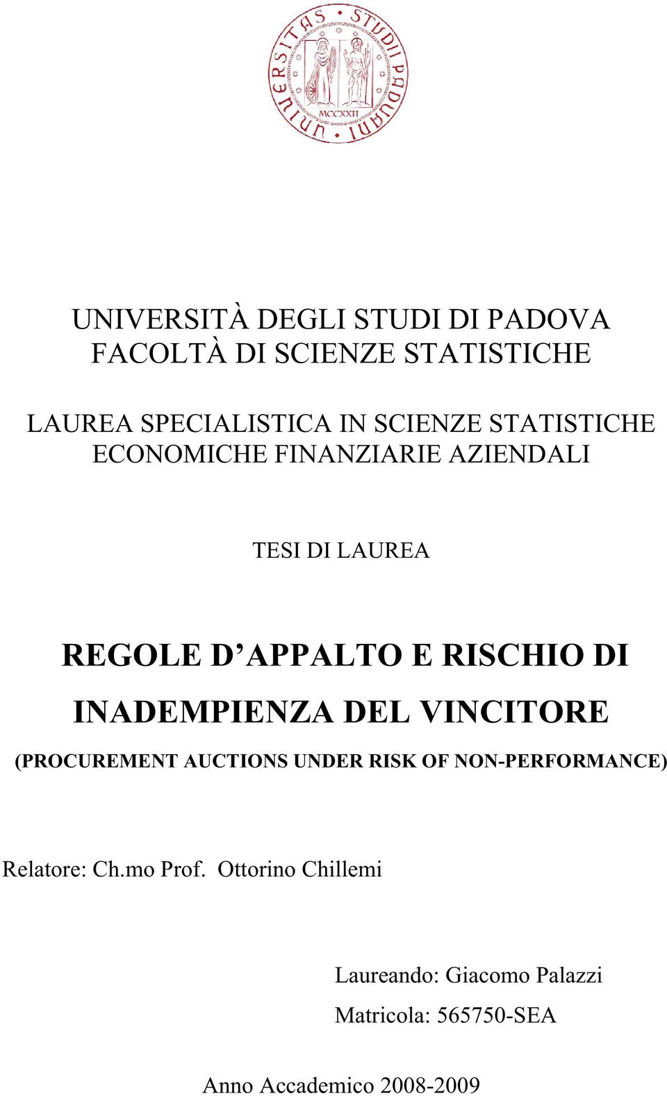 DI INADEMPIENZA DEL VINCITORE (PROCUREMENT AUCTIONS UNDER RISK OF NON-PERFORMANCE) Relatore: