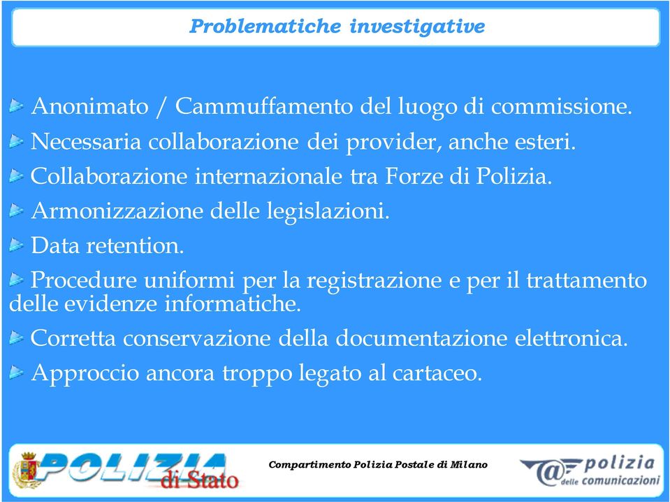 Armonizzazione delle legislazioni. Data retention.