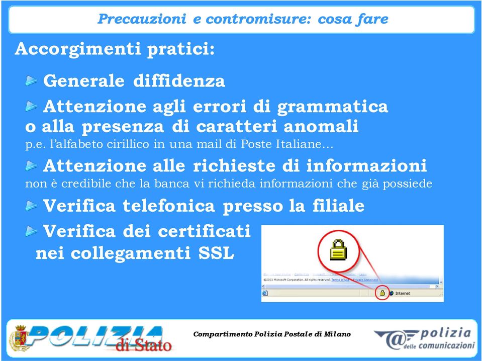 Poste Italiane Attenzione alle richieste di informazioni non è credibile che la banca vi richieda