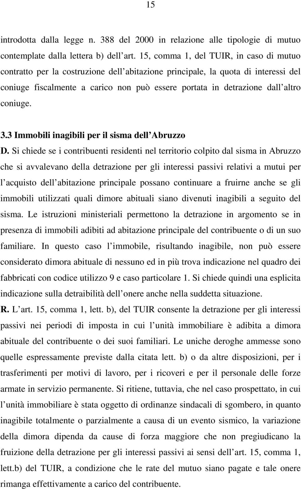 coniuge. 3.3 Immobili inagibili per il sisma dell Abruzzo D.