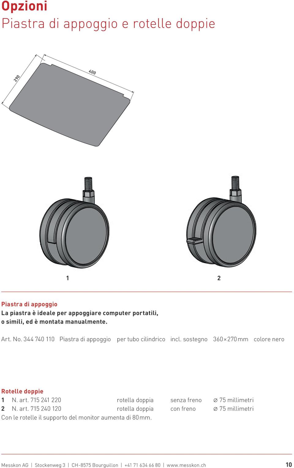 sostegno 360 270 mm colore nero Rotelle doppie 1 N. art.