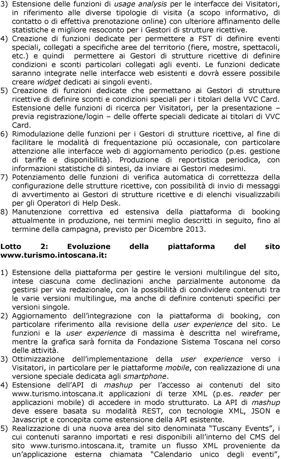 4) Creazione di funzioni dedicate per permettere a FST di definire eventi speciali, collegati a specifiche aree del territorio (fiere, mostre, spettacoli, etc.