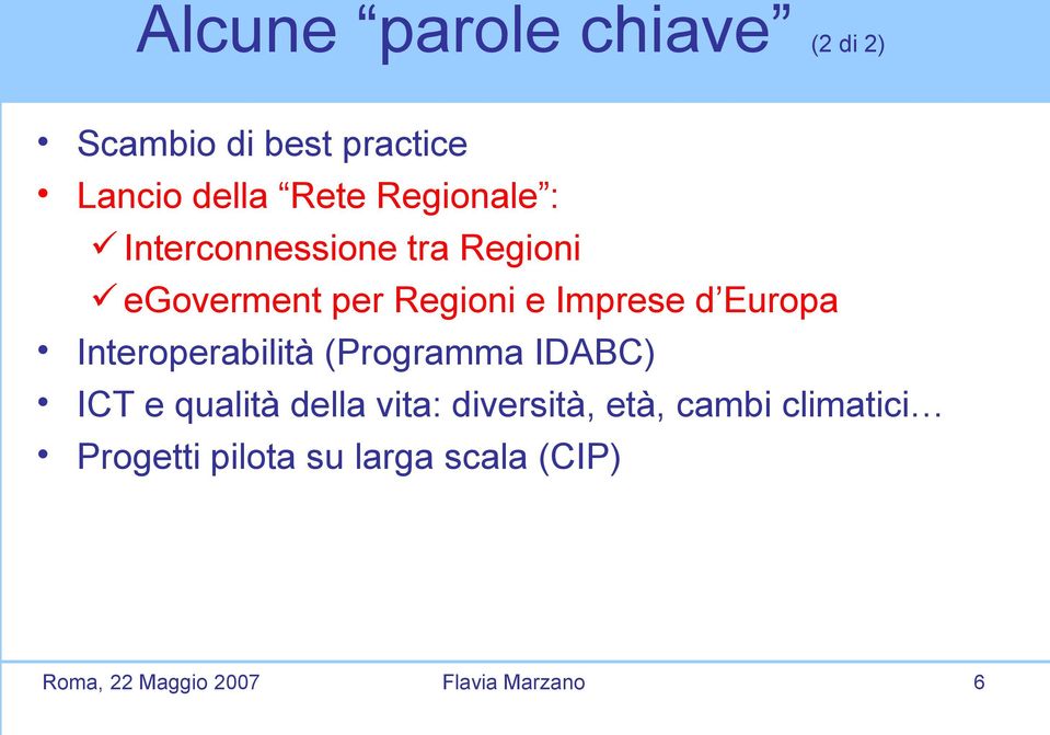 Europa Interoperabilità (Programma IDABC) ICT e qualità della vita: diversità,