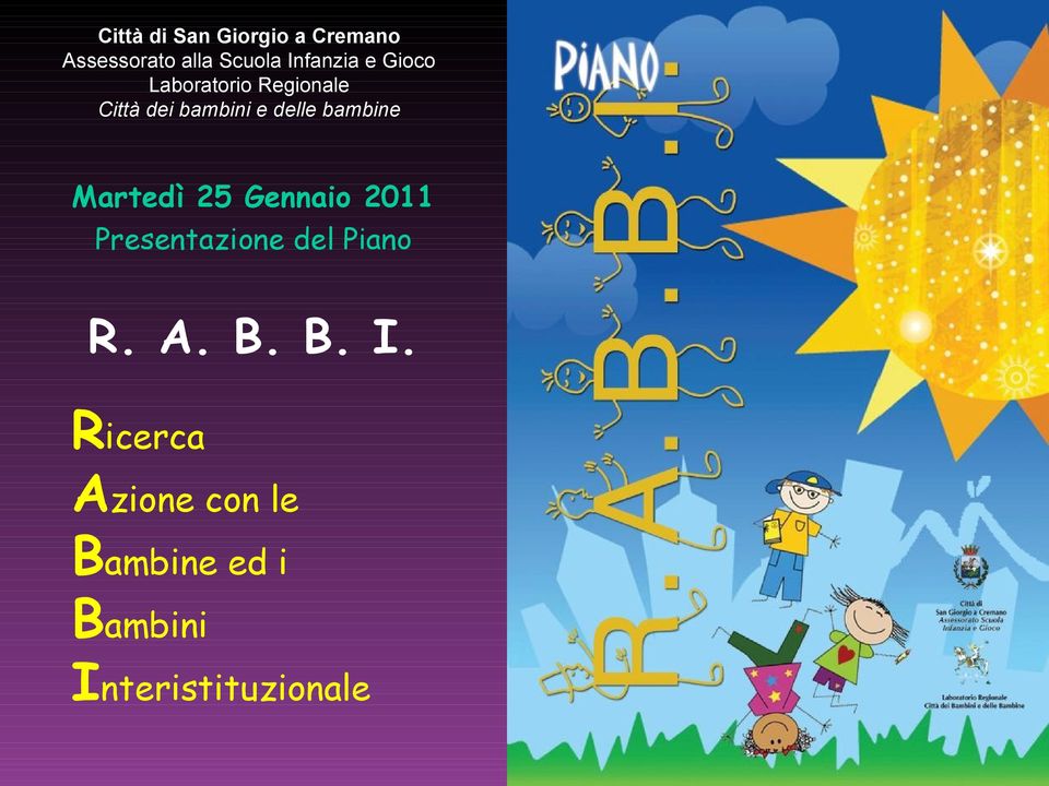 delle bambine Martedì 25 Gennaio 2011 Presentazione del Piano