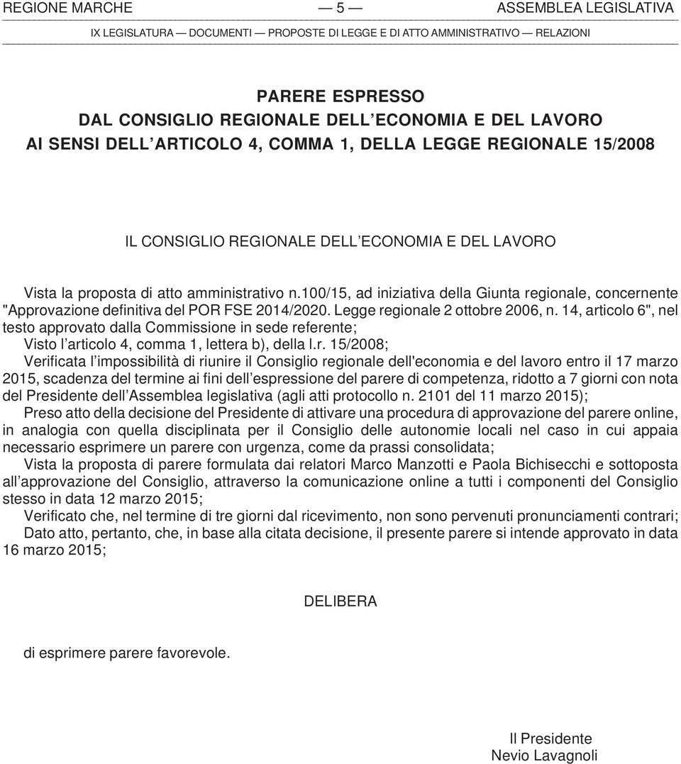 100/15, ad iniziativa della Giunta regionale, concernente "Approvazione definitiva del POR FSE 2014/2020. Legge regionale 2 ottobre 2006, n.