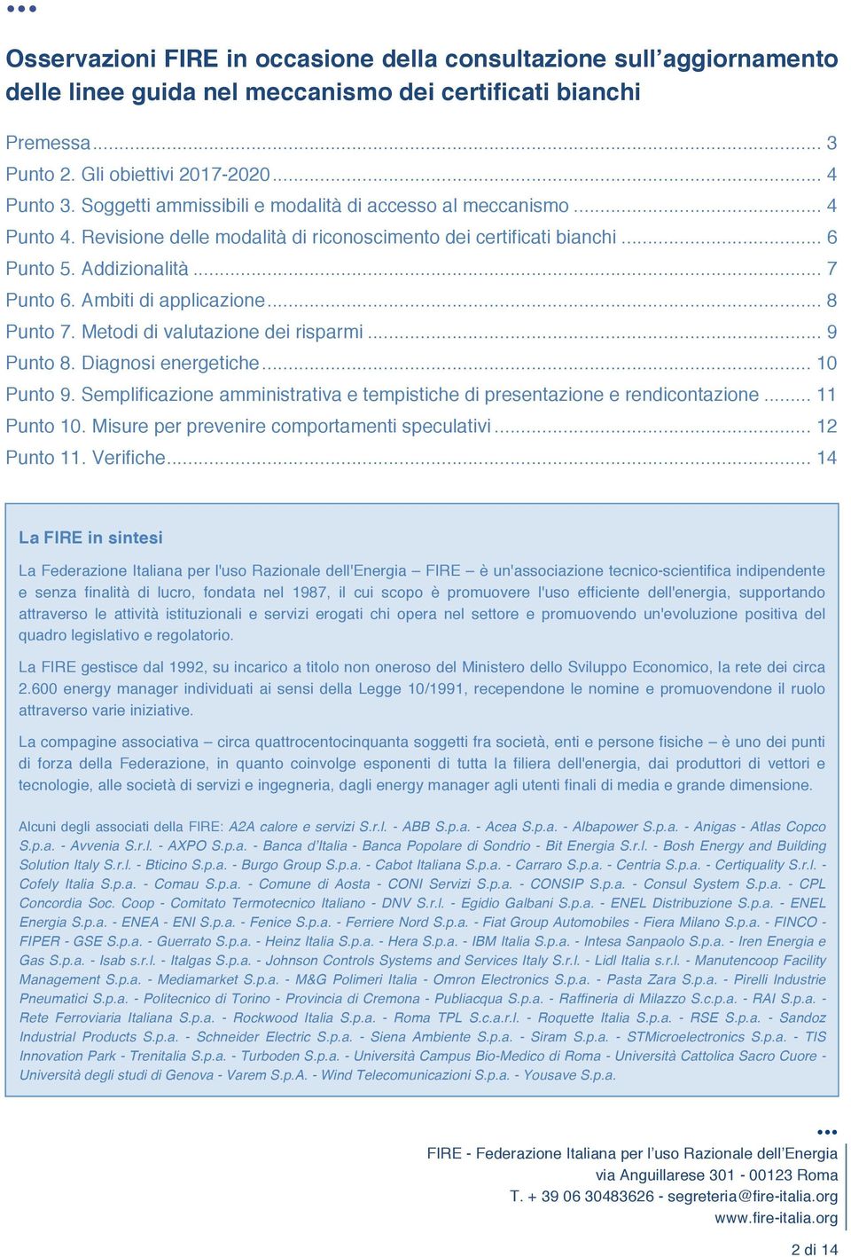 Ambiti di applicazione... 8 Punto 7. Metodi di valutazione dei risparmi... 9 Punto 8. Diagnosi energetiche... 10 Punto 9.