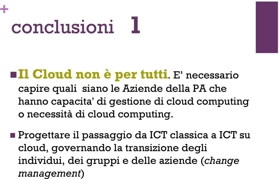 gestione di cloud computing o necessità di cloud computing.