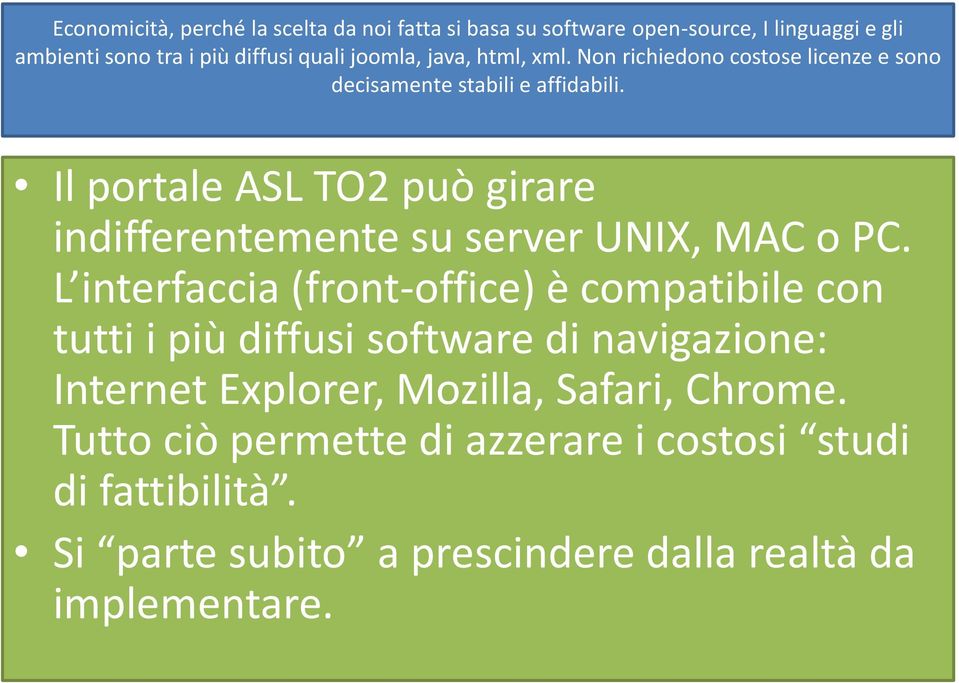 Il portale ASL TO2 può girare indifferentemente su server UNIX, MAC o PC.