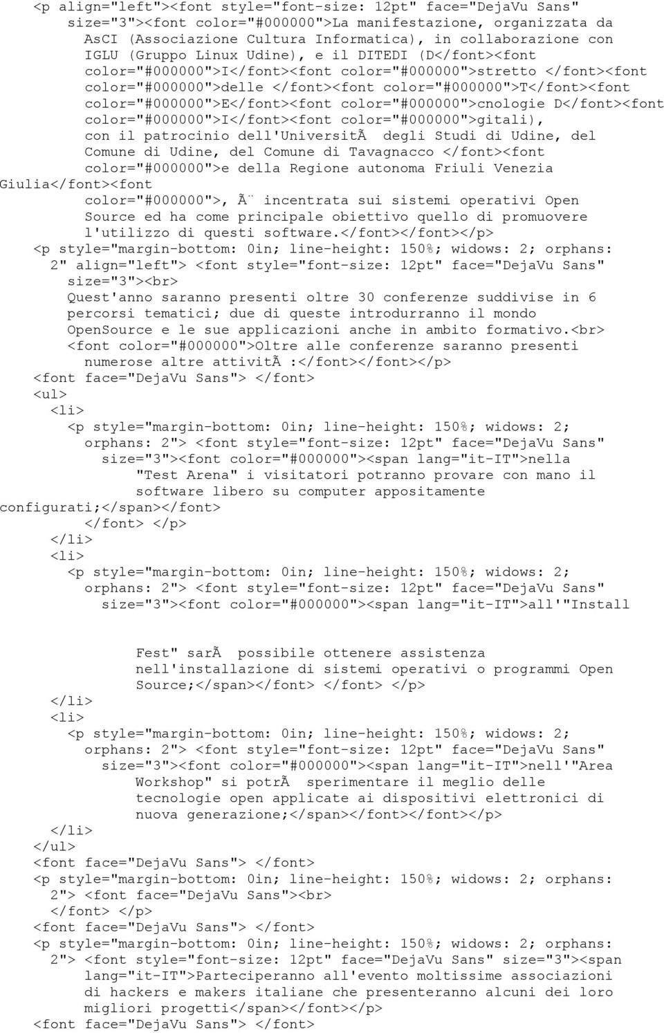 color="#000000">e</font><font color="#000000">cnologie D</font><font color="#000000">i</font><font color="#000000">gitali), con il patrocinio dell'universitã degli Studi di Udine, del Comune di