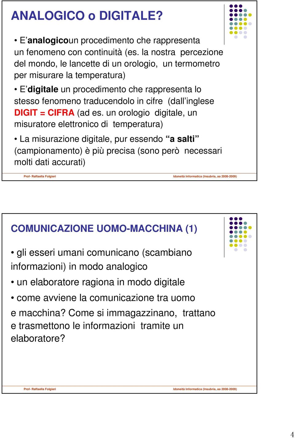 inglese DIGIT = CIFRA (ad es.