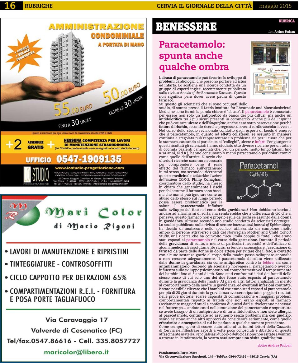 Lo sostiene una ricerca condotta da un gruppo di esperti inglesi recentemente pubblicata sulla rivista Annals of the Rheumatic Diseases. Questo non significa però dover avere paura di questo farmaco.