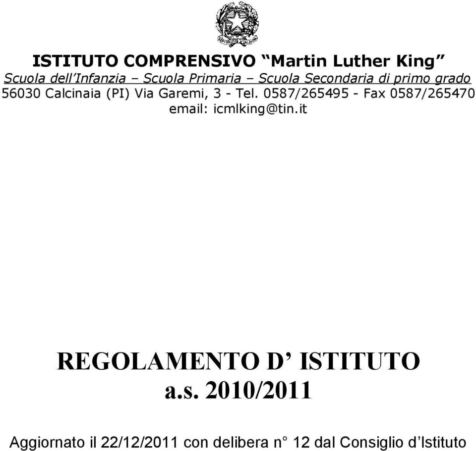 0587/265495 - Fax 0587/265470 email: icmlking@tin.it REGOLAMENTO D ISTITUTO a.