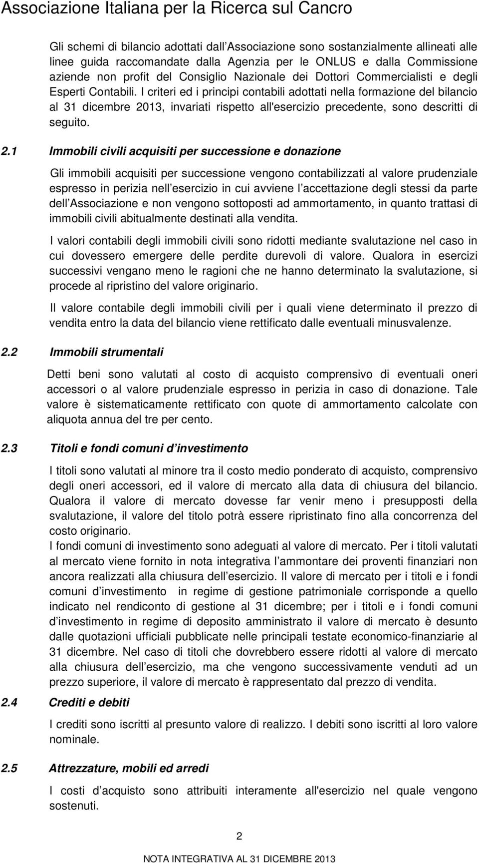 I criteri ed i principi contabili adottati nella formazione del bilancio al 31 dicembre 20