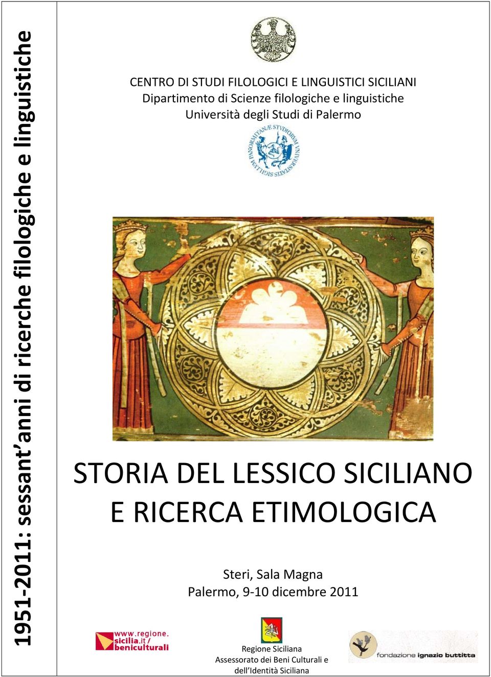 Studi di Palermo STORIA DEL LESSICO SICILIANO E RICERCA ETIMOLOGICA Steri, Sala Magna