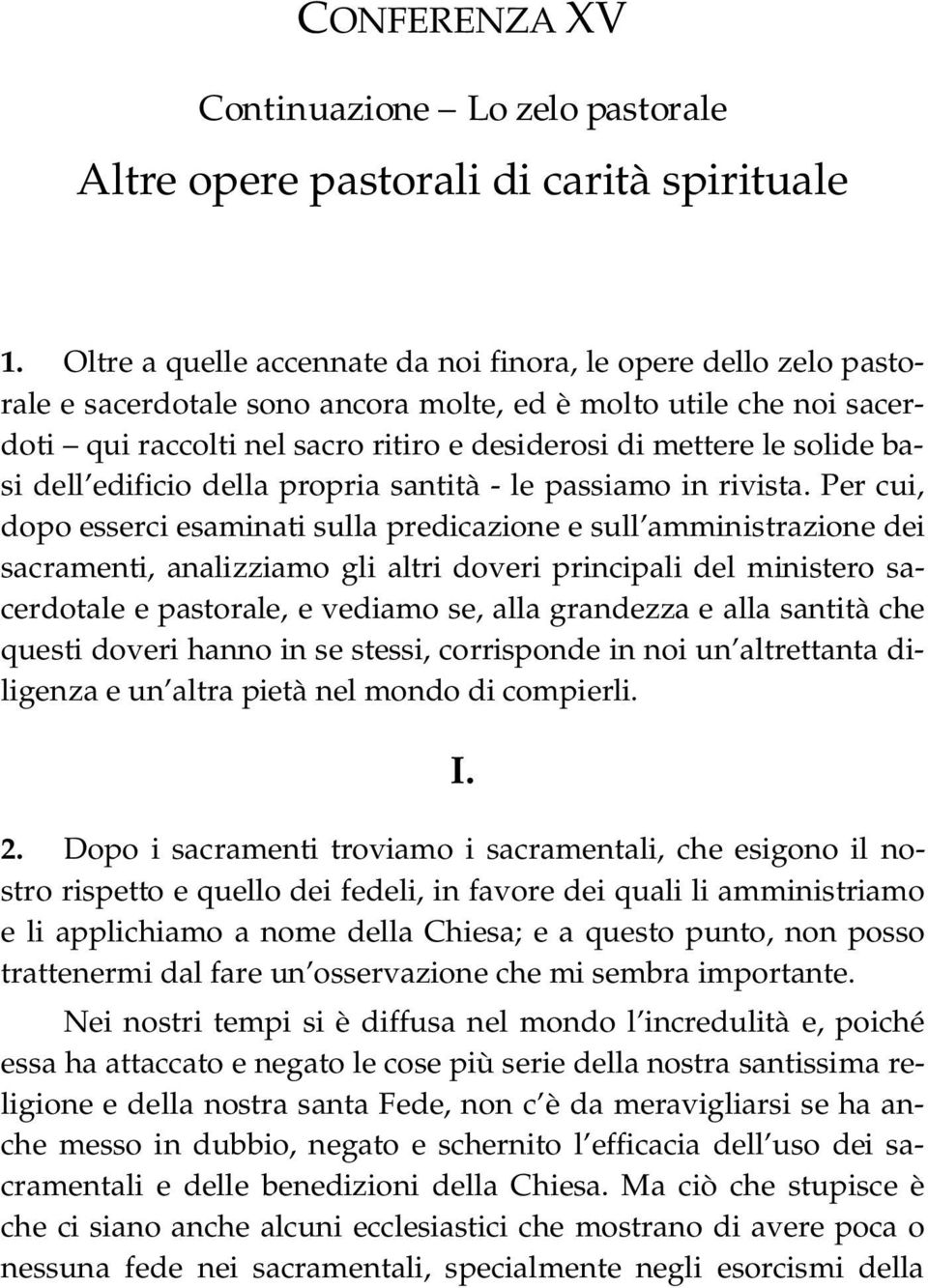 solide basi dell edificio della propria santità - le passiamo in rivista.