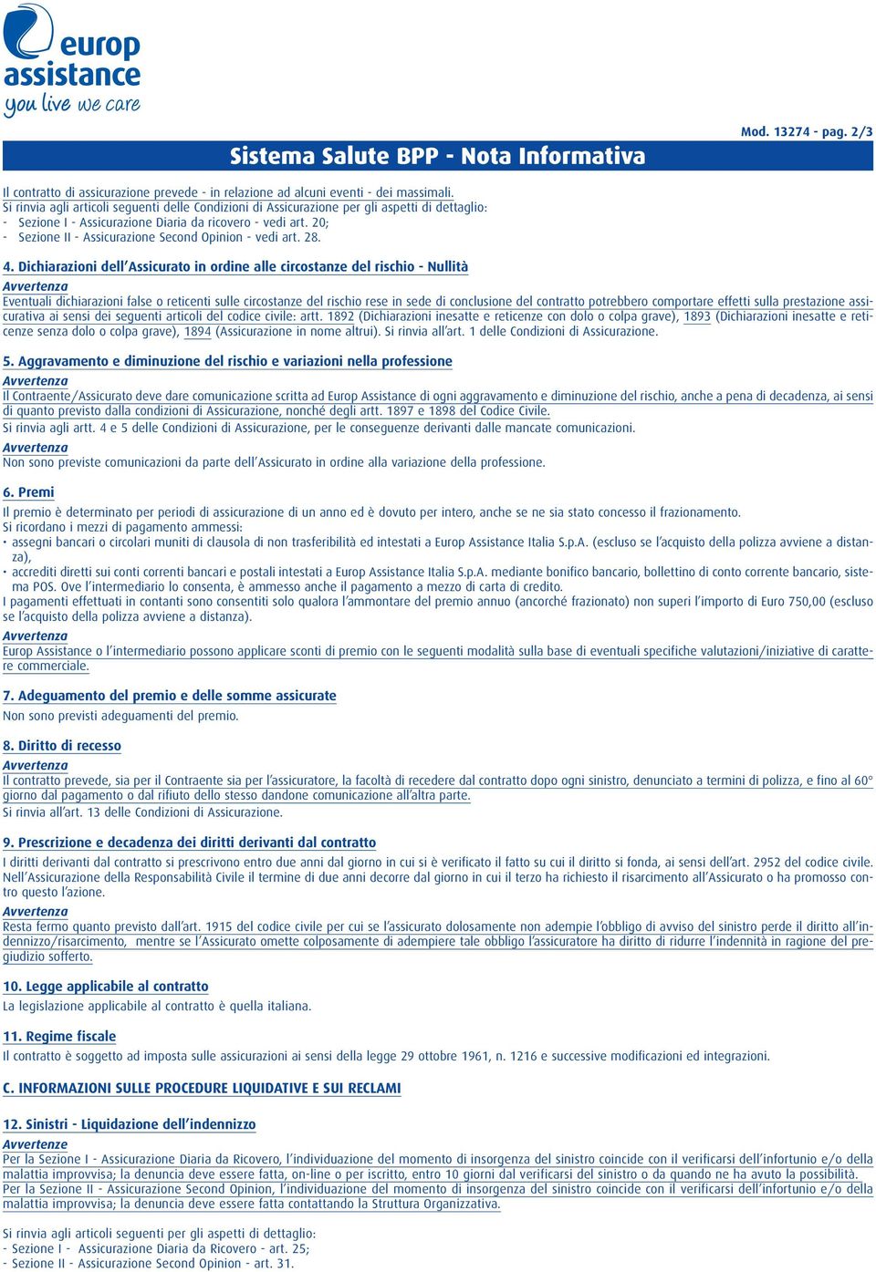 20; - Sezione II - Assicurazione Second Opinion - vedi art. 28. 4.