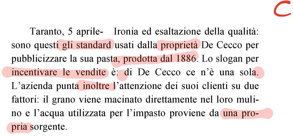 Lo slogan per incentivare le vendite è: di De Cecco ce n è una sola.