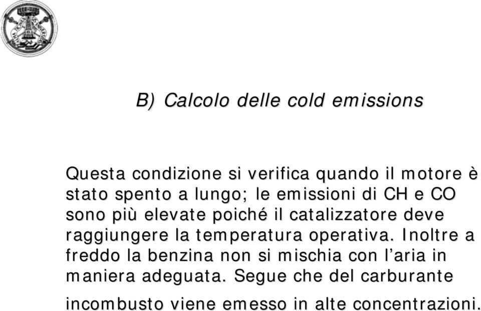 raggiungere la temperatura operativa.