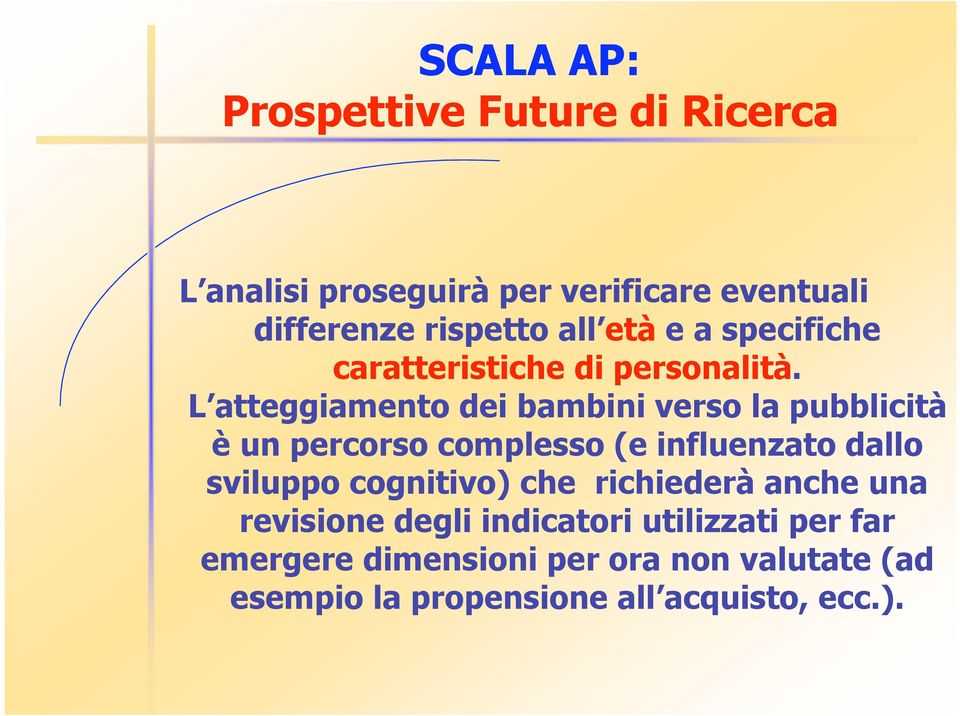 L atteggiamento dei bambini verso la pubblicità è un percorso complesso (e influenzato dallo sviluppo