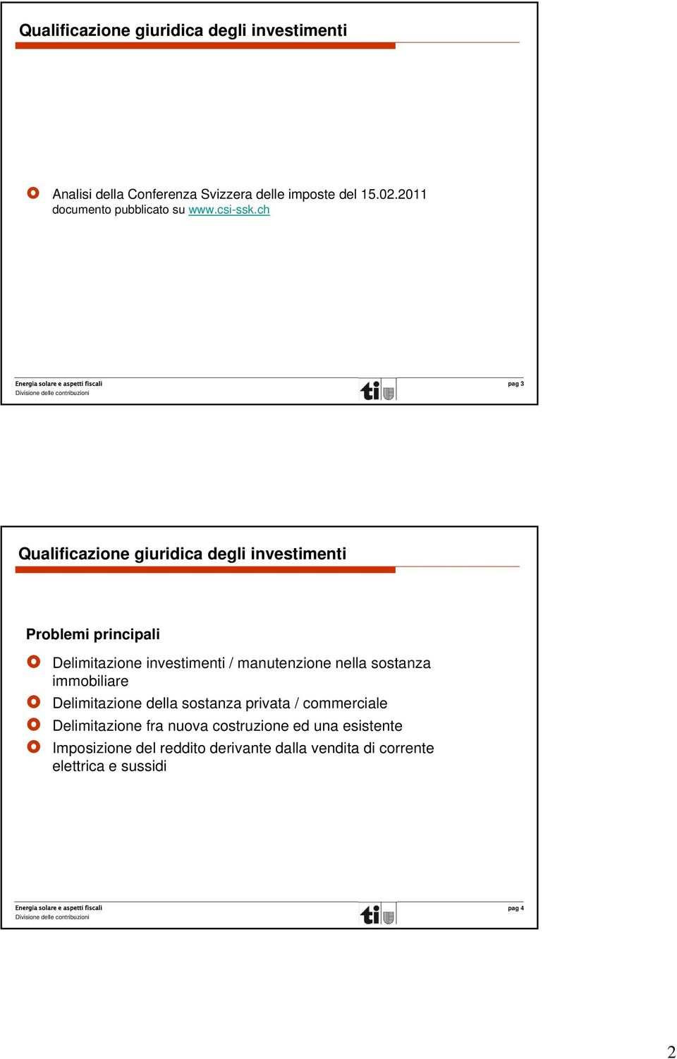 ch pag 3 Qualificazione giuridica degli investimenti Problemi principali Delimitazione investimenti / manutenzione