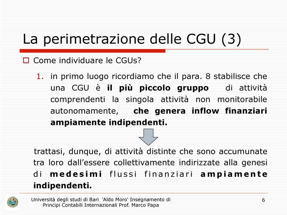 autonomamente, che genera inflow finanziari ampiamente indipendenti.