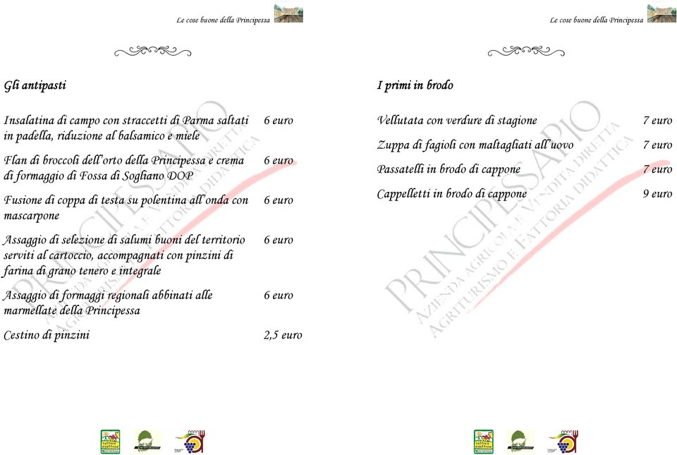 fgioli con mltgliti ll uovo Psstelli in brodo di cppone Cppelletti in brodo di cppone Assggio di selezione di slumi buoni del territorio serviti l