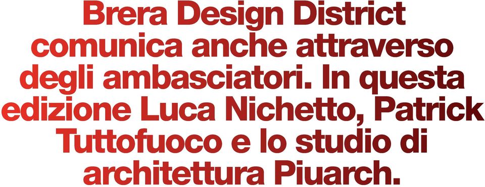 In questa edizione Luca Nichetto,