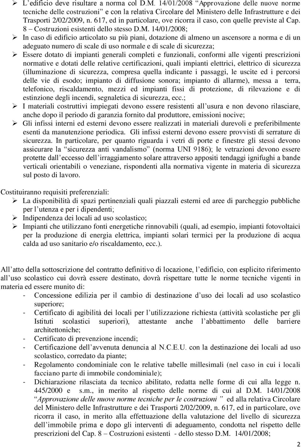 617, ed in particolare, ove ricorra il caso, con quelle previste al Cap. 8 Costruzioni esistenti dello stesso D.M.