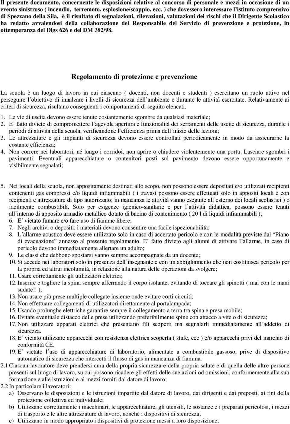 collaborazione del Responsabile del Servizio di prevenzione e protezione, in ottemperanza del Dlgs 626 e del DM 382/98.