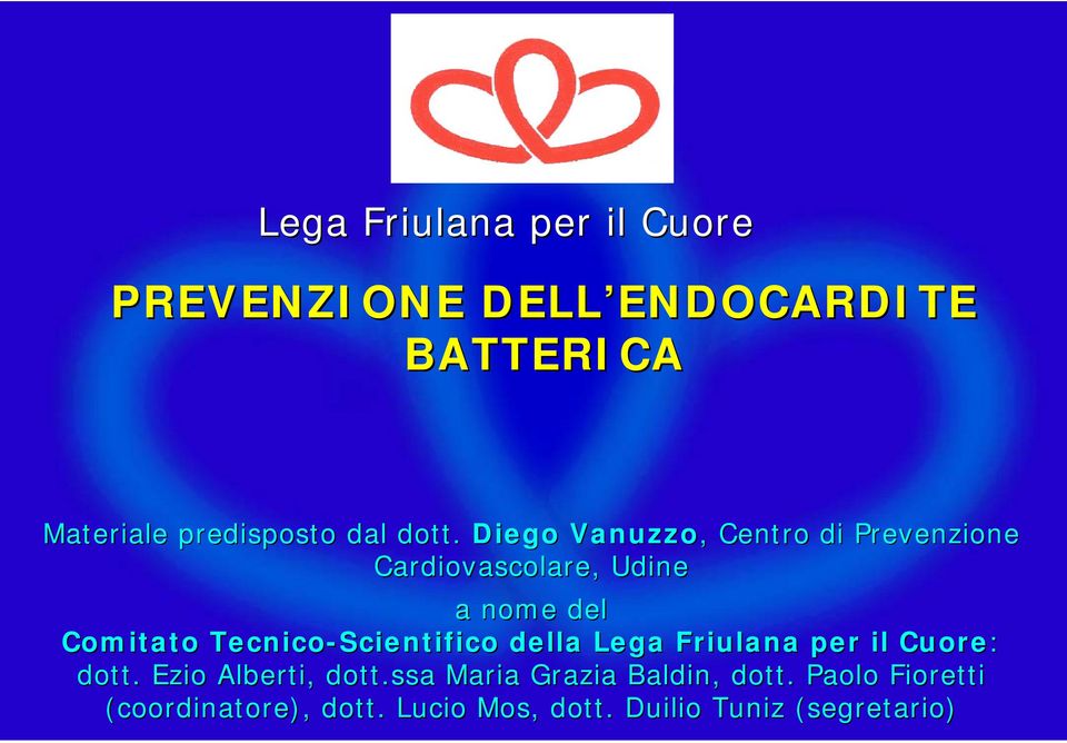 Diego Vanuzzo, Centro di Prevenzione Cardiovascolare, Udine a nome del Comitato