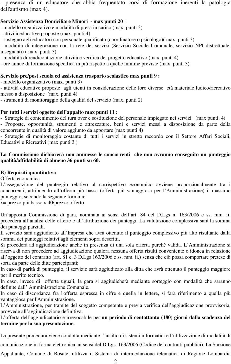 punti 4) - sostegno agli educatori con personale qualificato (coordinatore o psicologo)( max.